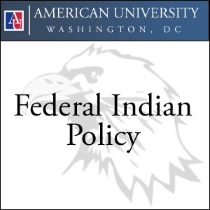 Federal Indian Policy - Course Lectures